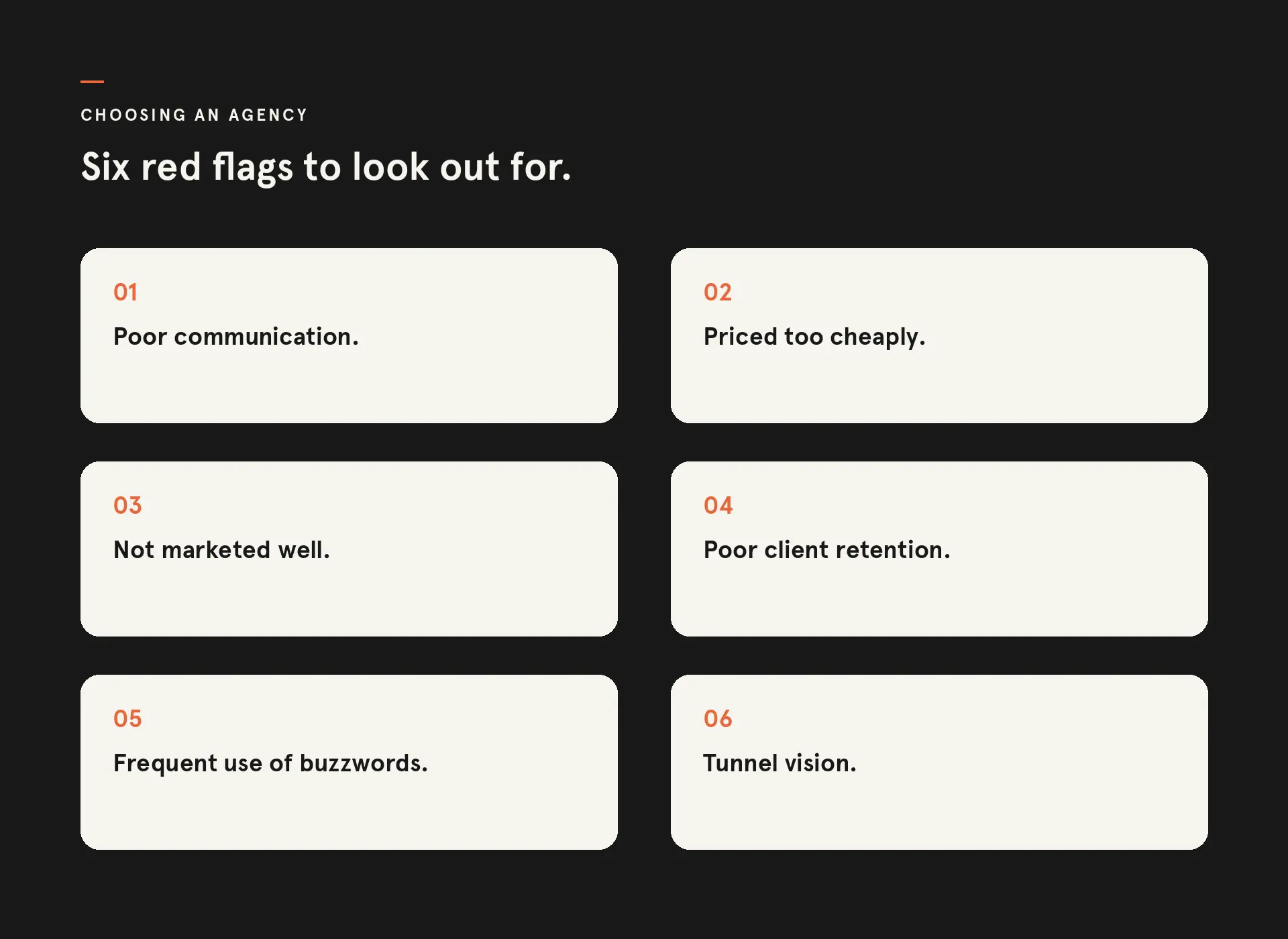 Six marketing agency red flags: poor communication, low pricing, weak marketing, poor retention, buzzwords and tunnel vision.
