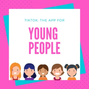 Tiktok Apps for Young People